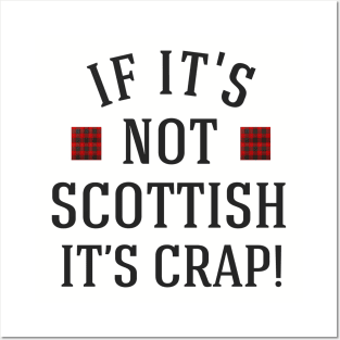 If it's not scottish it's crap Posters and Art